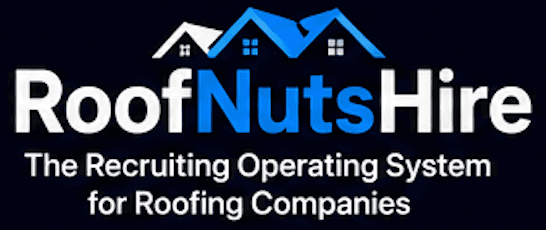 RoofNutsHire — The Recruiting Operating System for Roofing Companies